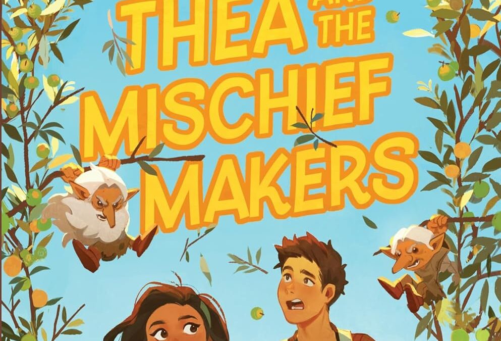 Great Grade School Reads: Thea and The Mischief Makers